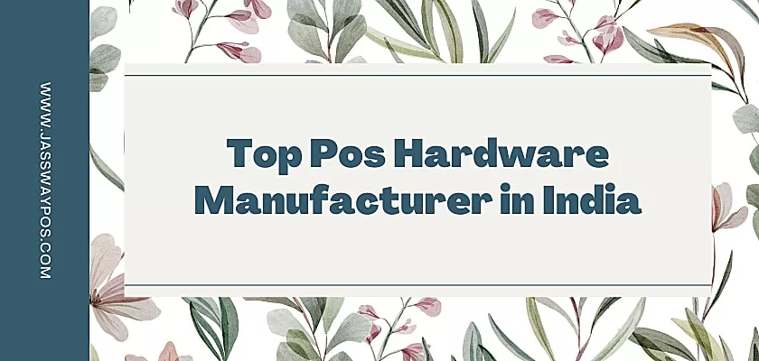 Top Pos Hardware Manufacturer in India